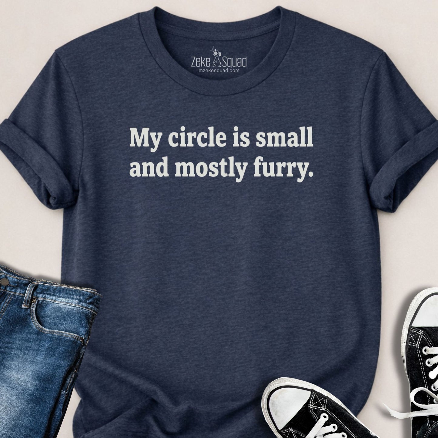My Circle is Small and...T-shirt - Zeke Squad