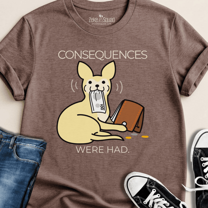 Consequences Were Had T-shirt - Zeke Squad