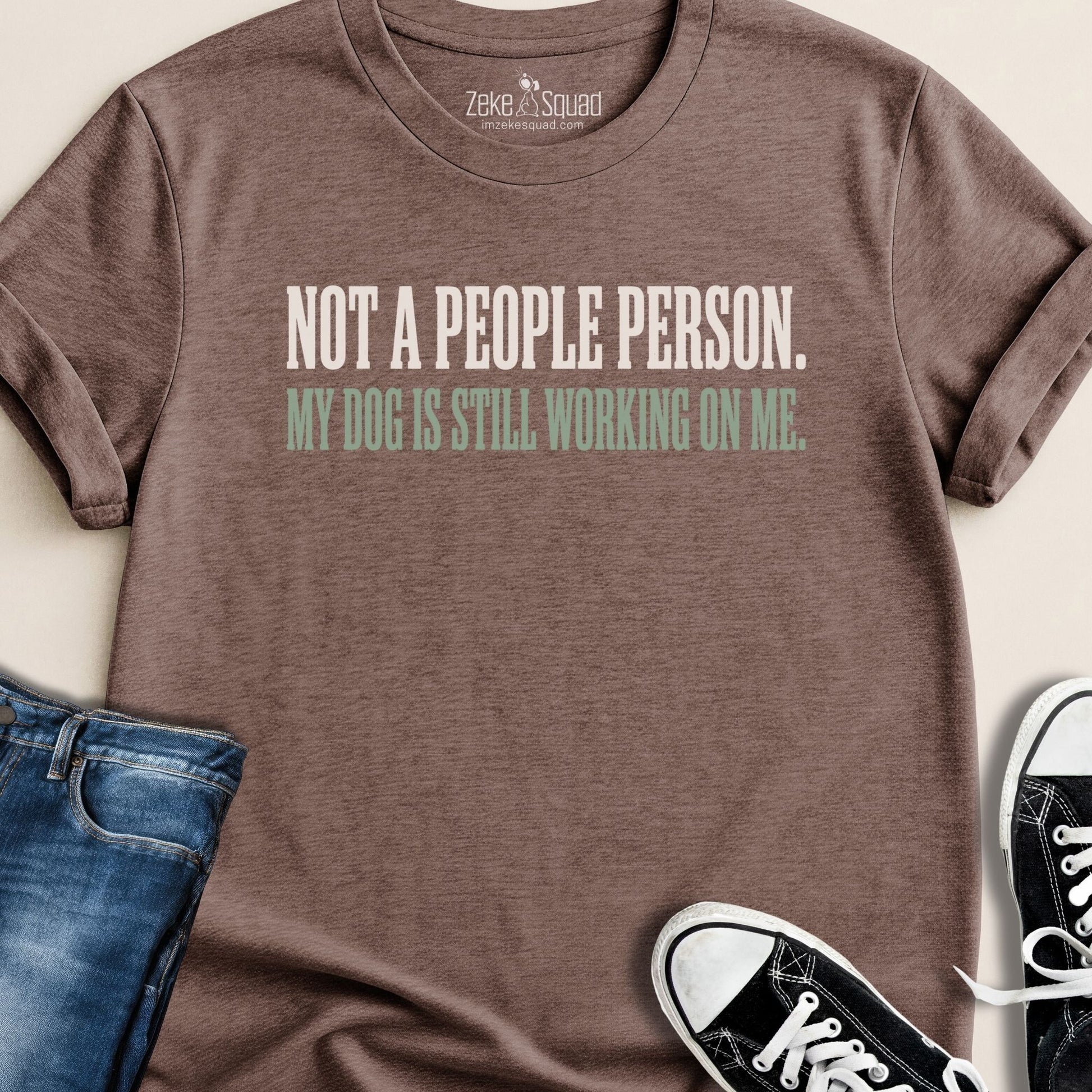 Not a People Person. T-shirt - Zeke Squad