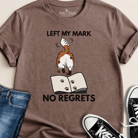 Left My Mark. No Regrets. T-shirt - Zeke Squad