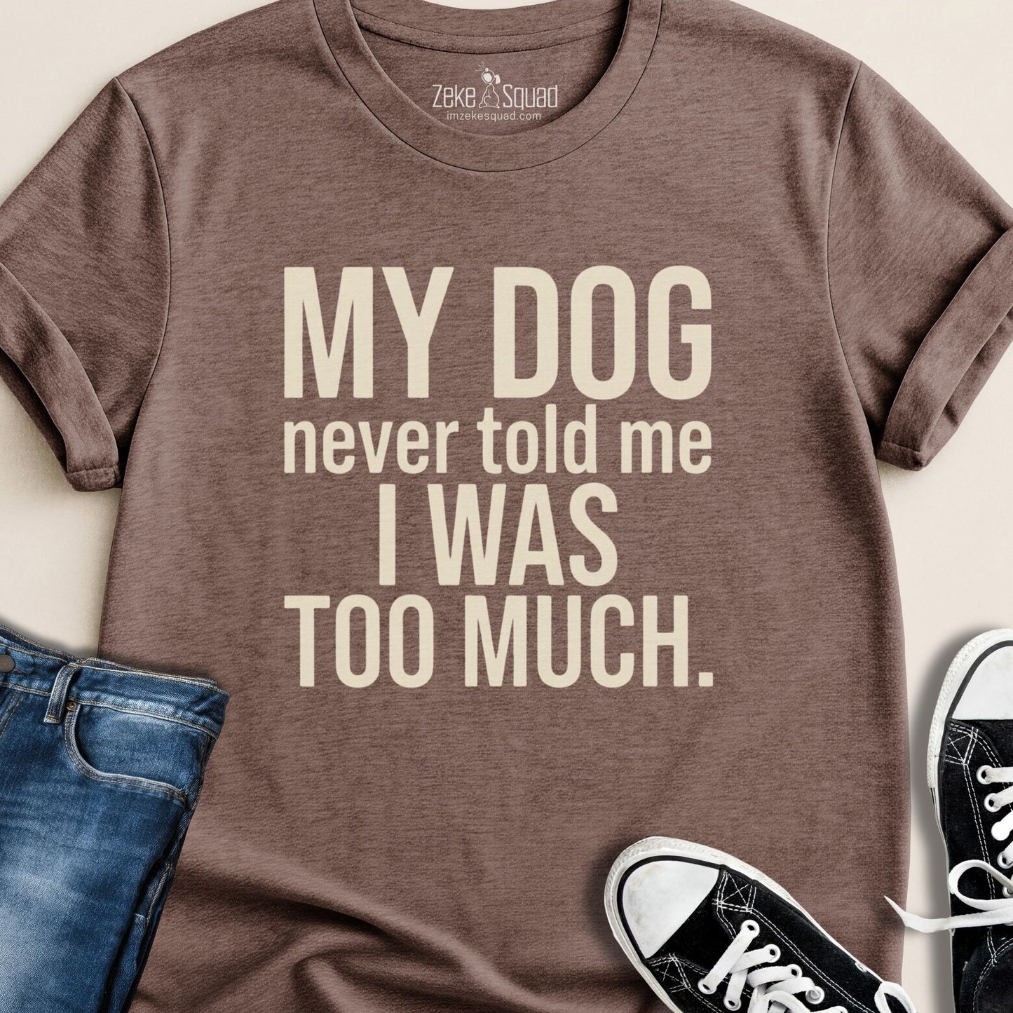 My Dog Never...T-shirt
