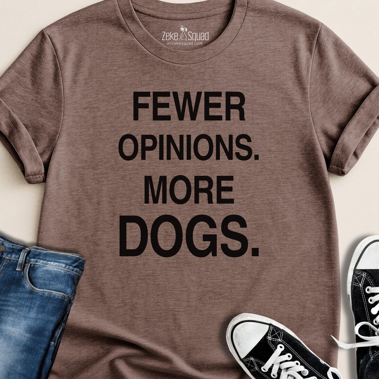 Fewer Opinions. More Dogs. T-shirt