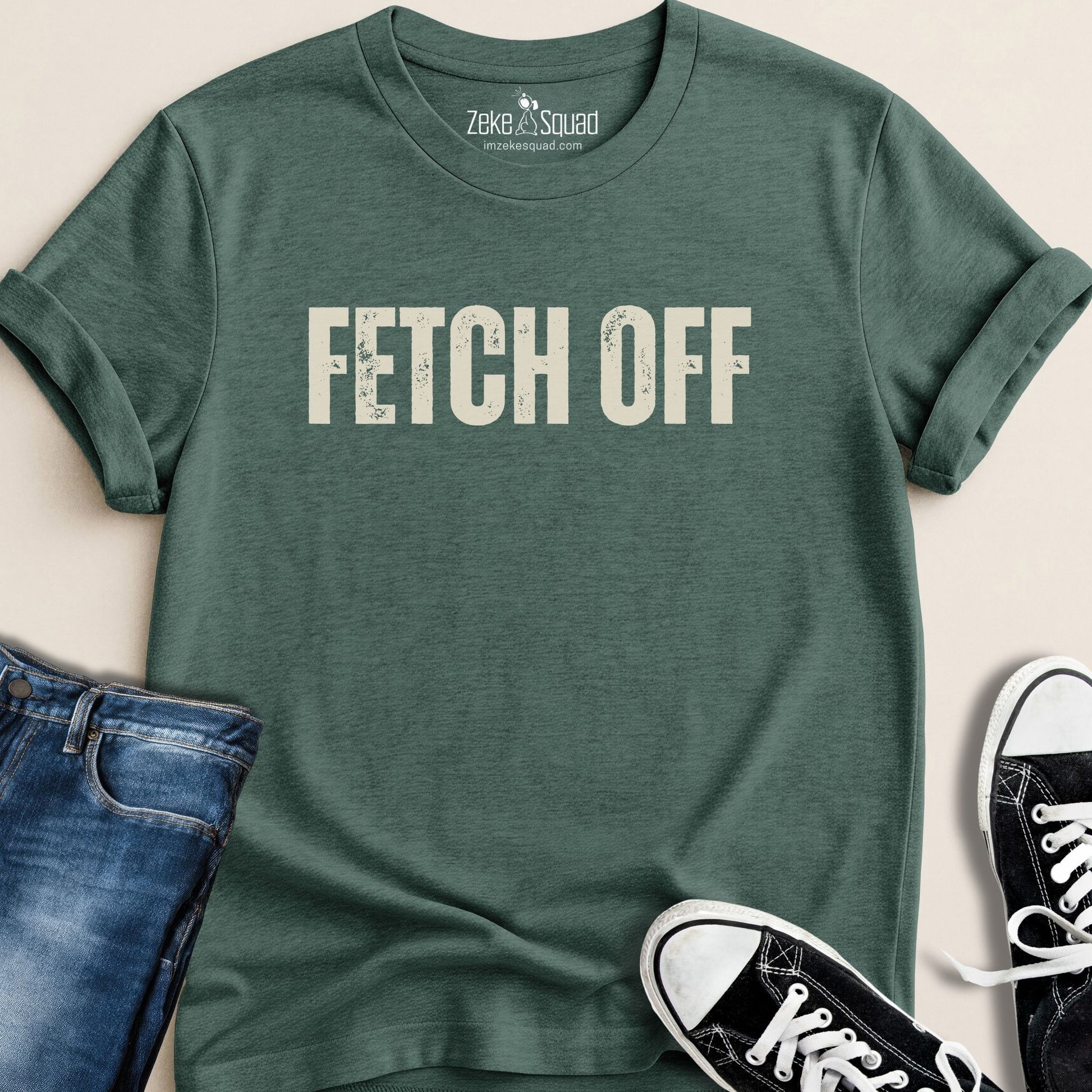 Fetch Off T-shirt - Zeke Squad