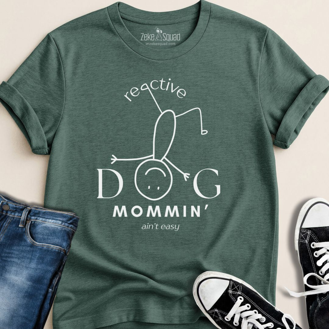Reactive Dog Mommin Aint Easy T-shirt - Zeke Squad
