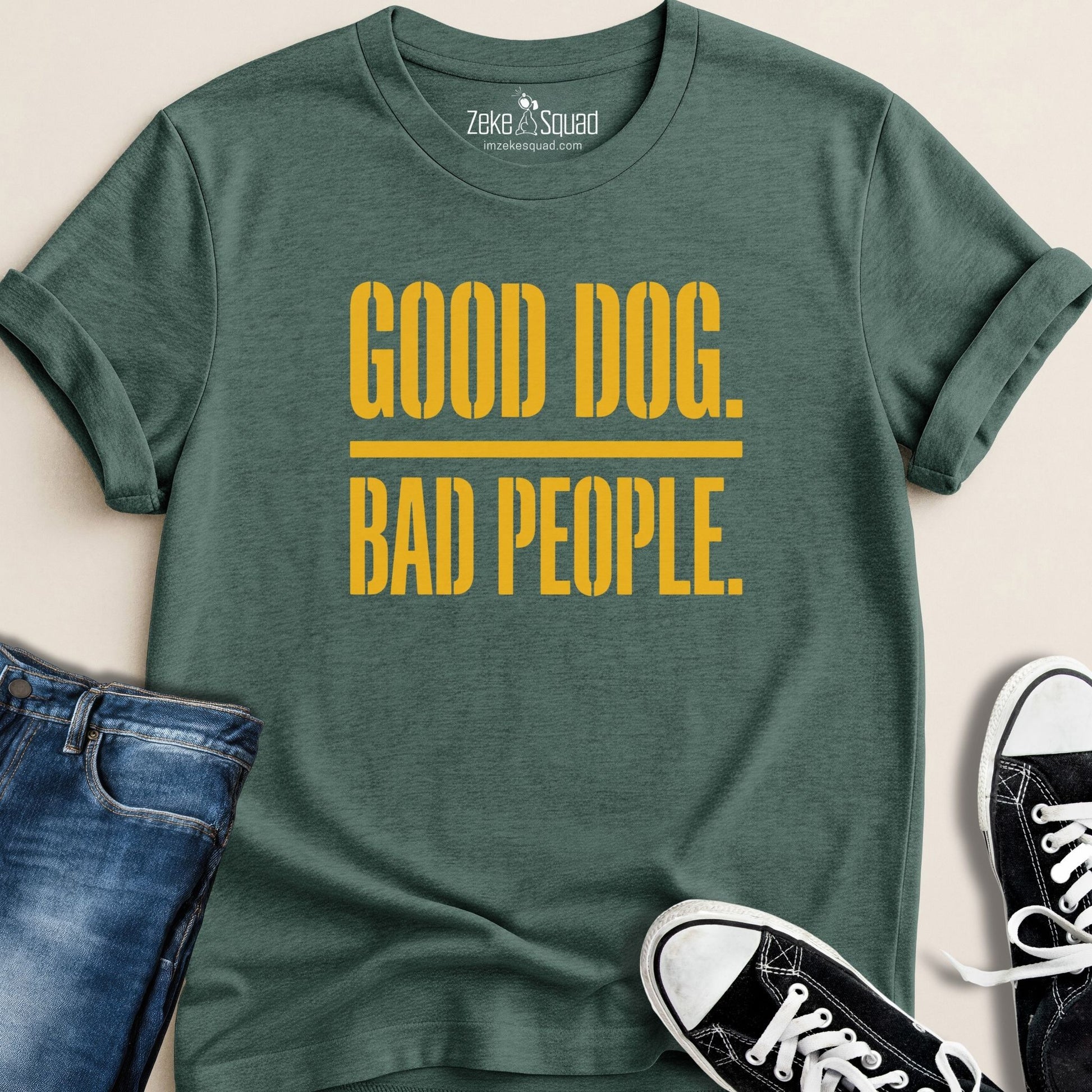 Good Dog. Bad People. T-shirt - Zeke Squad