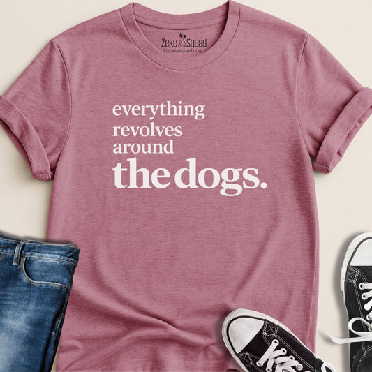 Everything Revolves Around...T-shirt - Zeke Squad
