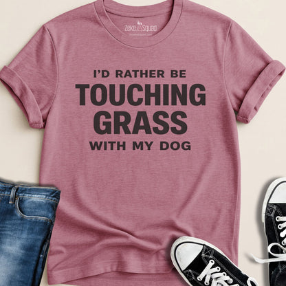 I'd Rather Be Touching Grass with My Dog Unisex T-Shirt - Zeke Squad
