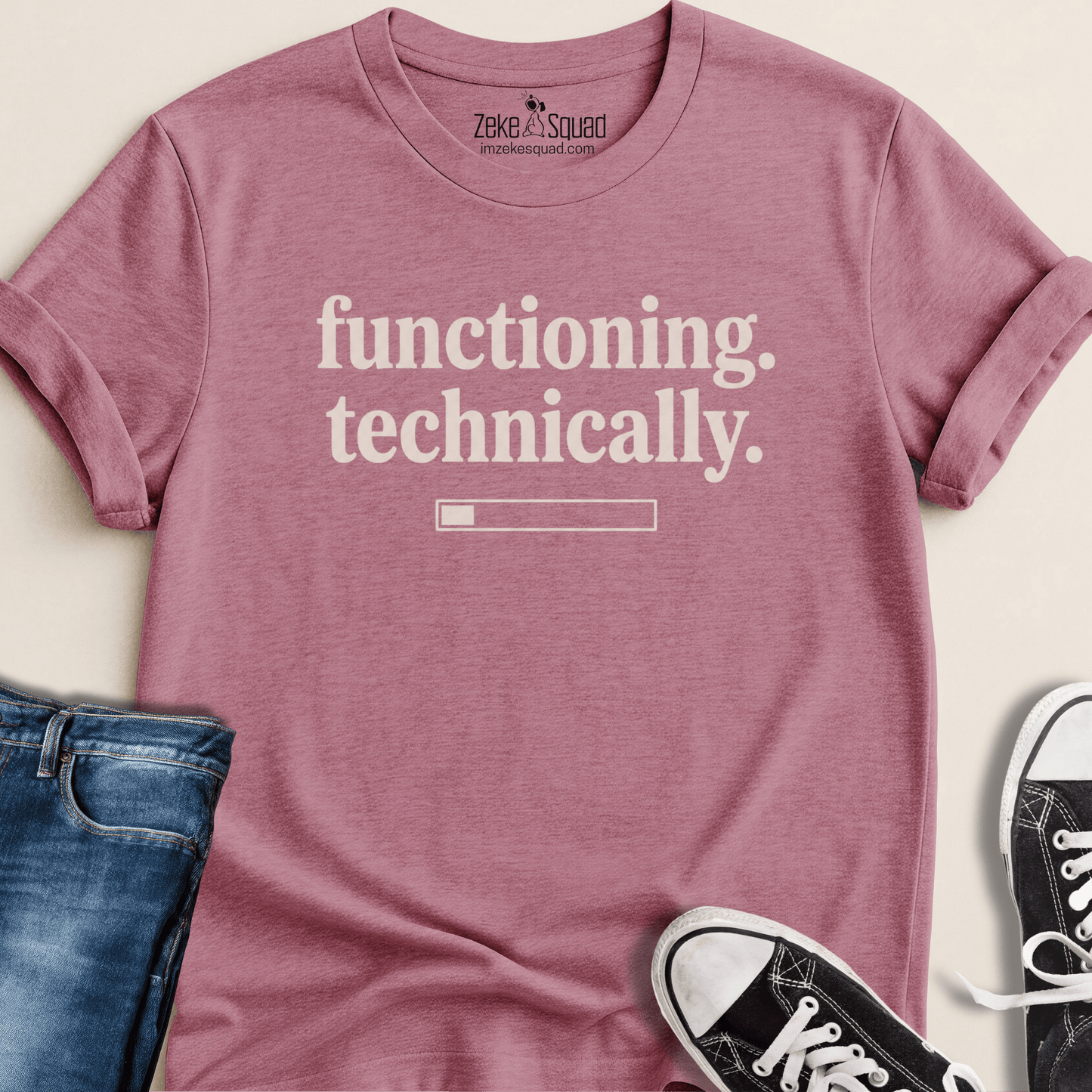 Functioning. Technically. T-shirt - Zeke Squad