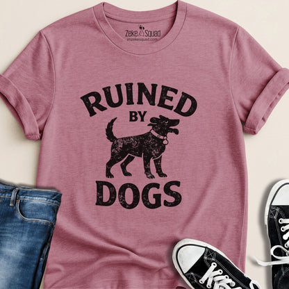 Ruined By Dogs T-shirt - Zeke Squad