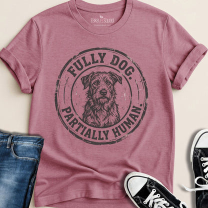 Fully Dog. Partially Human. T-shirt - Zeke Squad