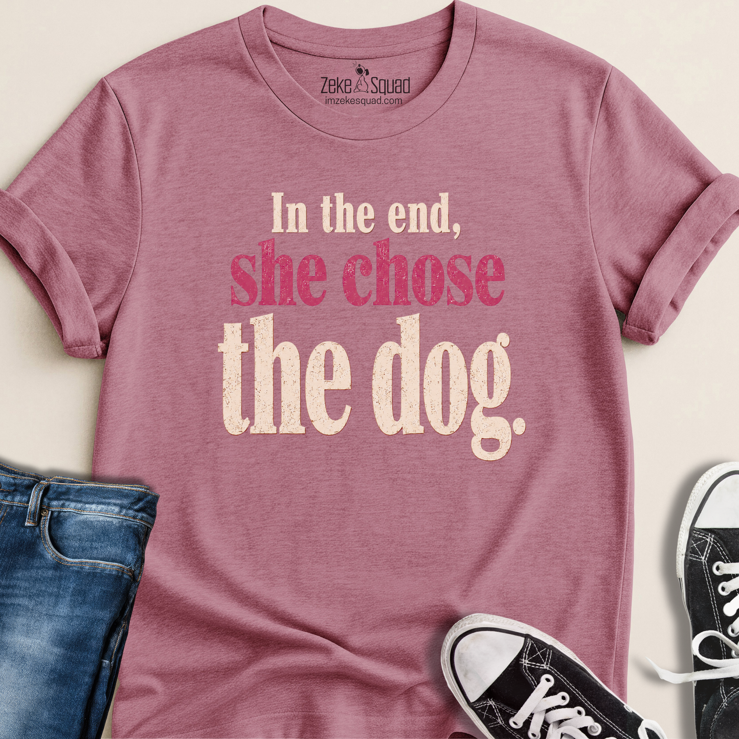 In the End, She Chose the Dog T-shirt