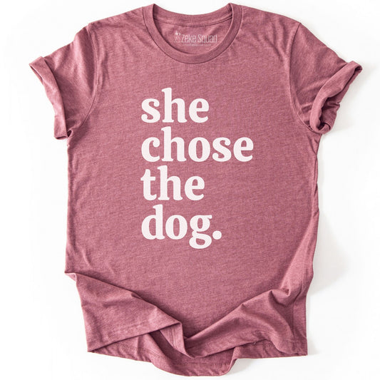 She Chose the Dog T-shirt