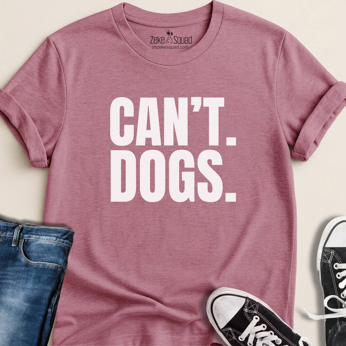 Can't. Dogs. T-shirt