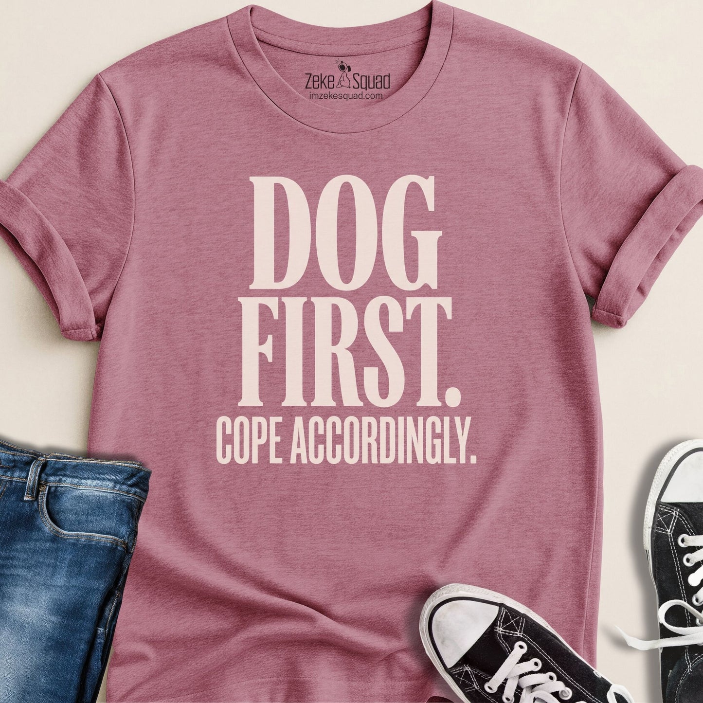 Dog First. Cope Accordingly T-shirt - Zeke Squad