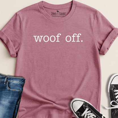 Woof Off. Dog People T-shirt - Zeke Squad