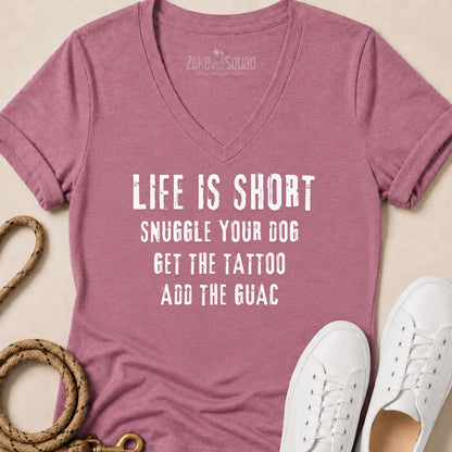 Life is Short. Snuggle Your Dog Women's V-neck - Zeke Squad