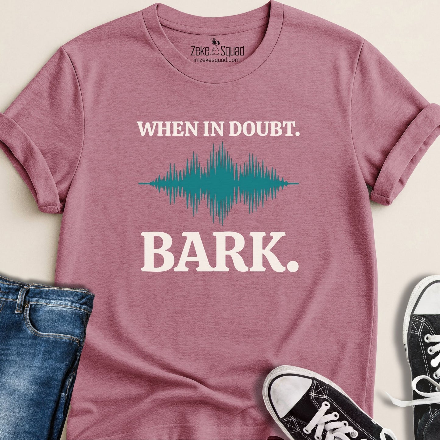 When in Doubt. Bark. T-shirt - Zeke Squad