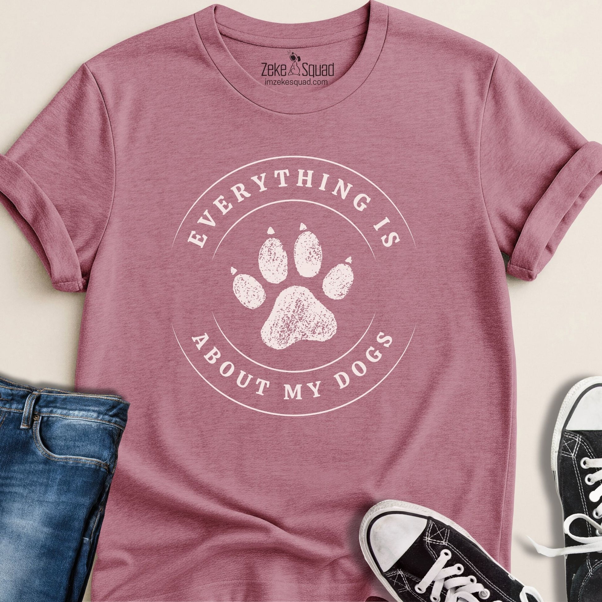 Everything is About My Dogs T-shirt - Zeke Squad