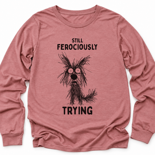 Still Trying Long Sleeve T-shirt - Zeke Squad