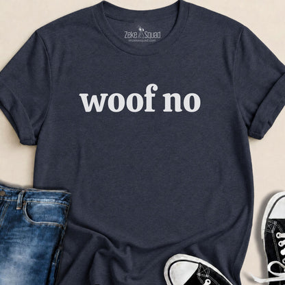woof no T-shirt - Zeke Squad