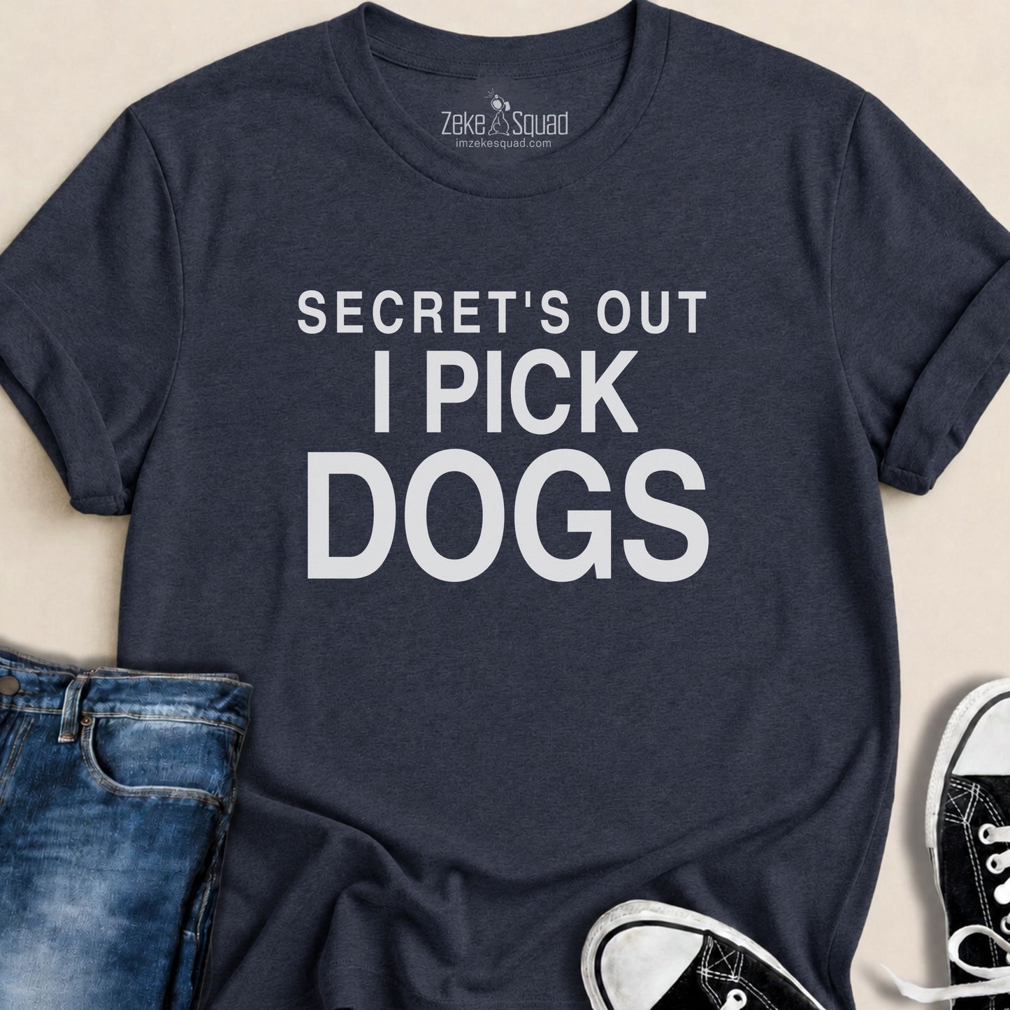 Secret's Out. I Pick Dogs. T-shirt - Zeke Squad