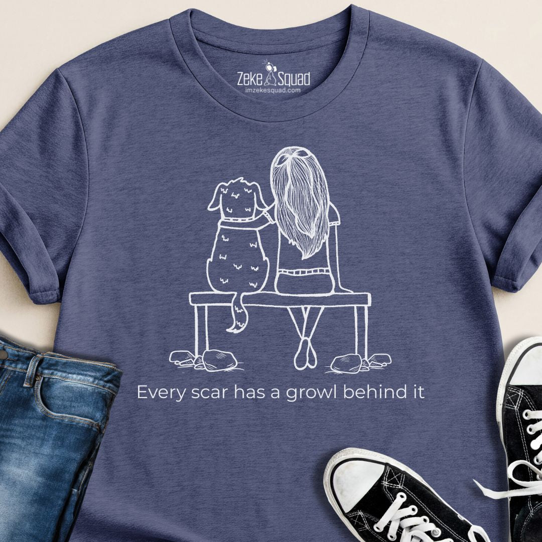 Every Growl Has a Scar Behind It T-shirt - Zeke Squad