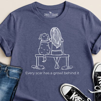 Every Growl Has a Scar Behind It T-shirt - Zeke Squad