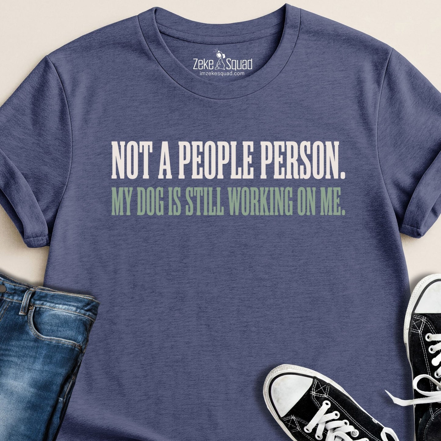 Not a People Person. T-shirt - Zeke Squad