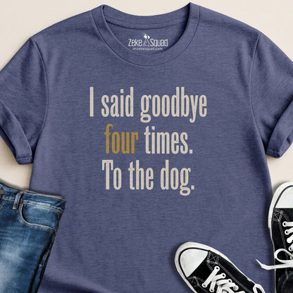 I Said Goodbye T-shirt - Zeke Squad