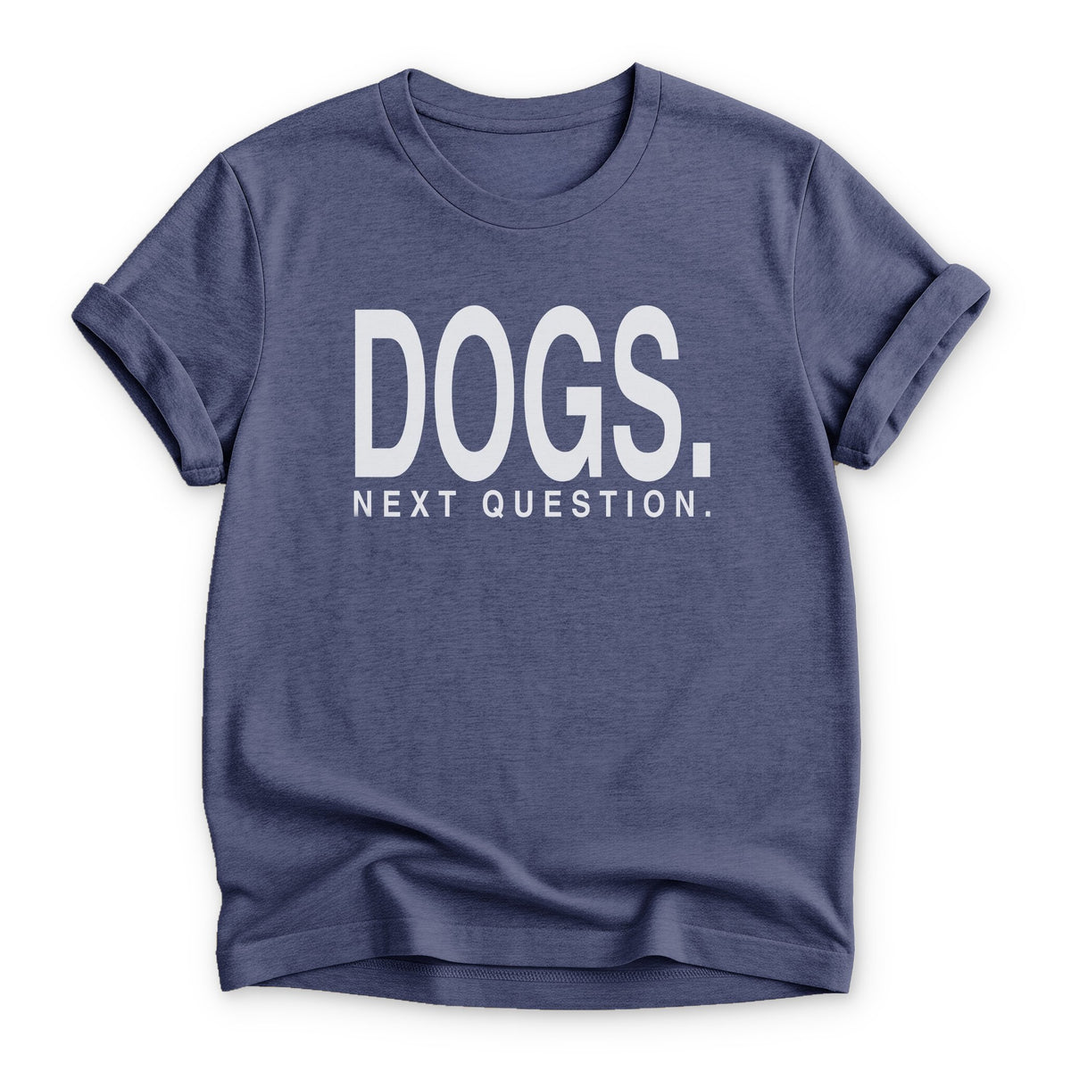 Dogs. Next Question T-shirt - Zeke Squad