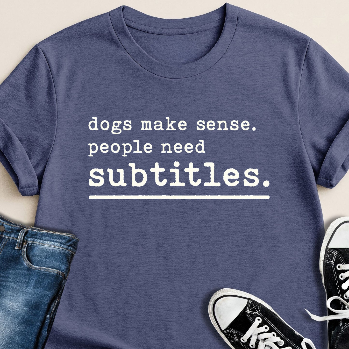 Dogs Make Sense T-shirt