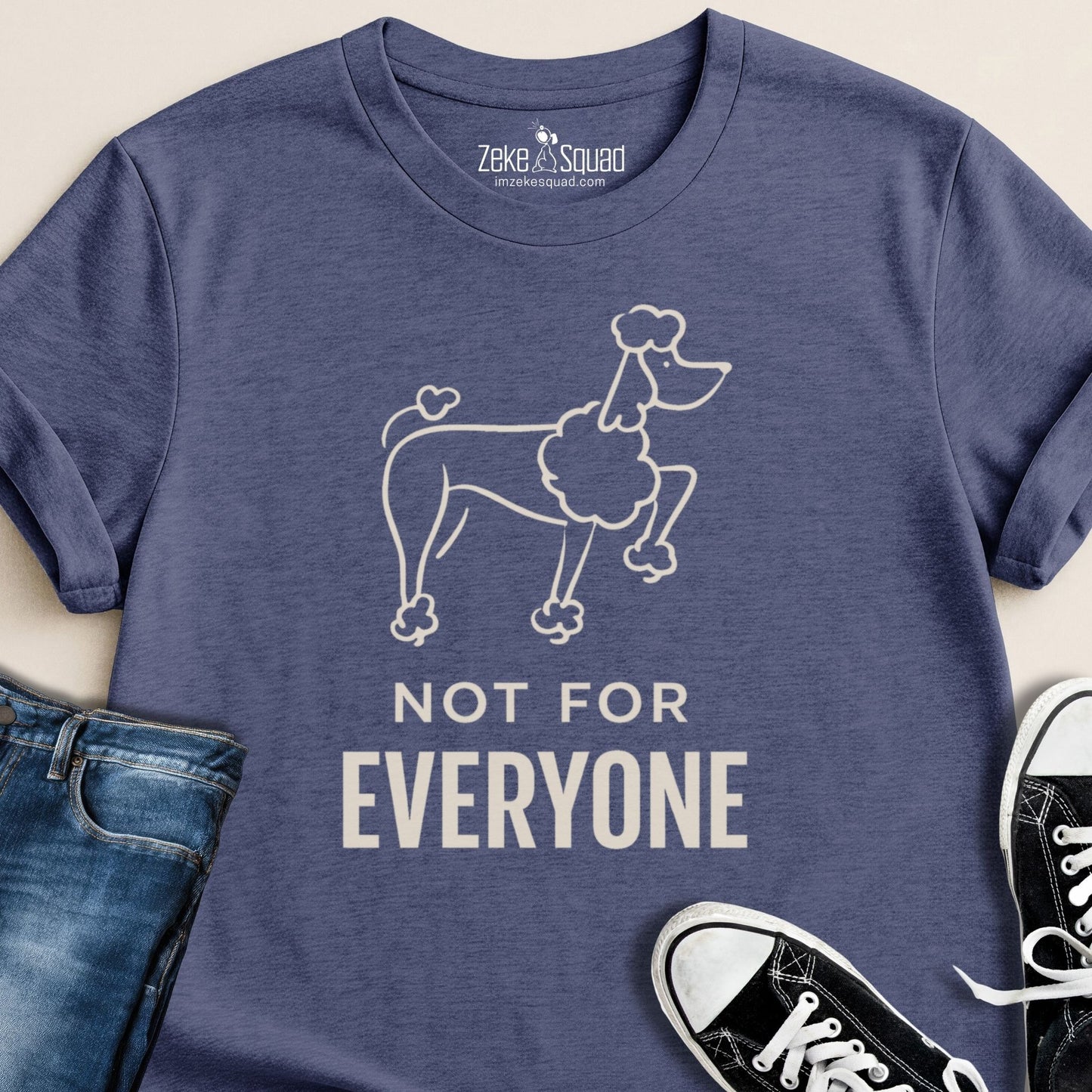 Not for Everyone T-shirt - Zeke Squad