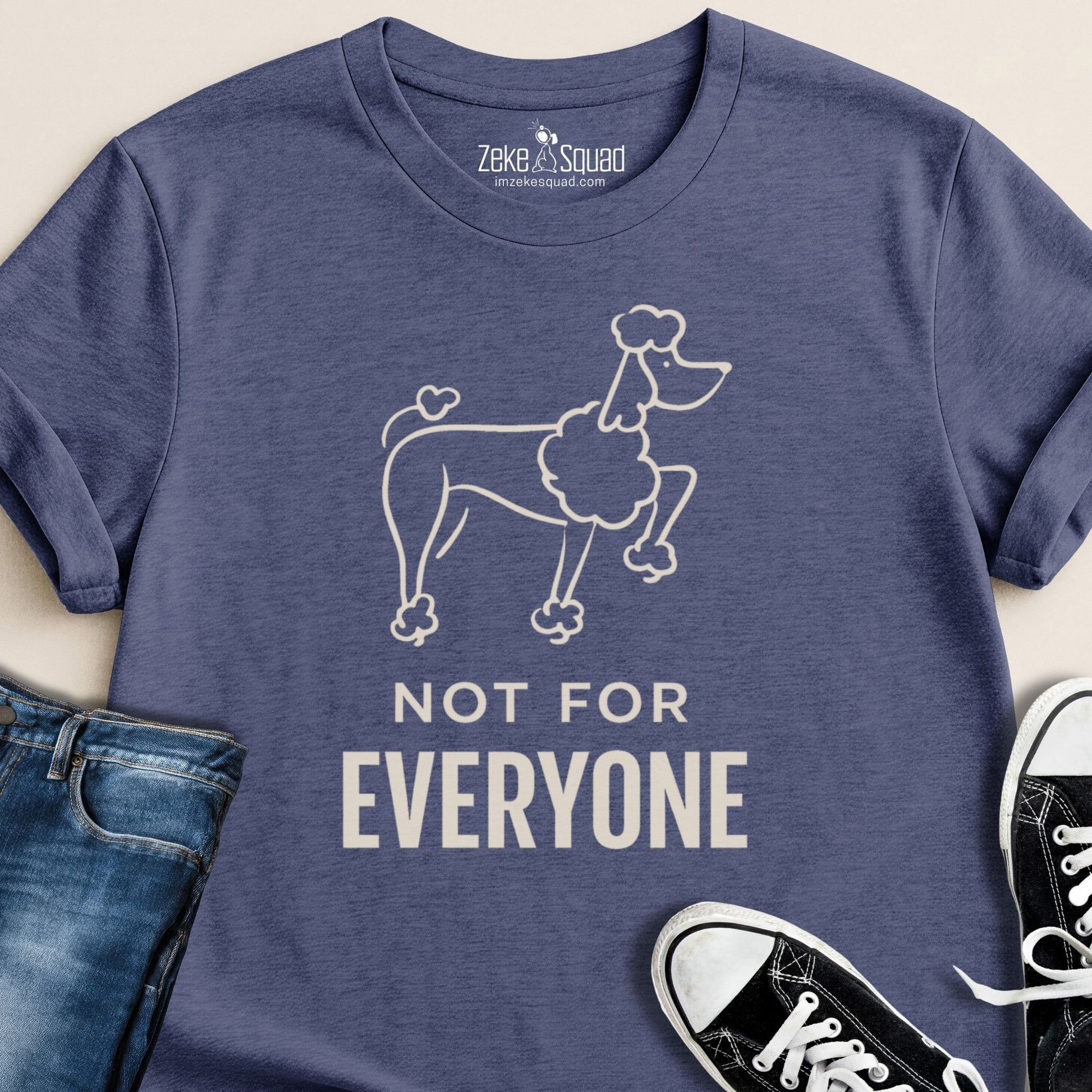 Not for Everyone T-shirt - Zeke Squad