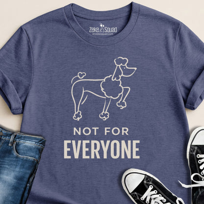 Not for Everyone T-shirt - Zeke Squad