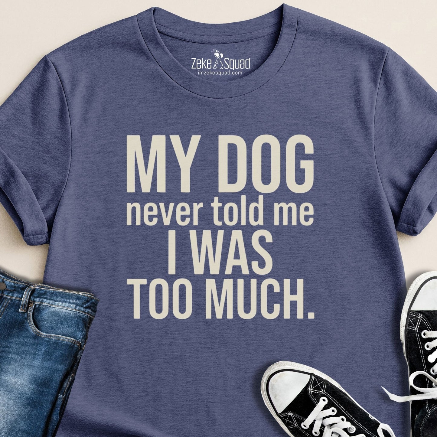 My Dog Never...T-shirt