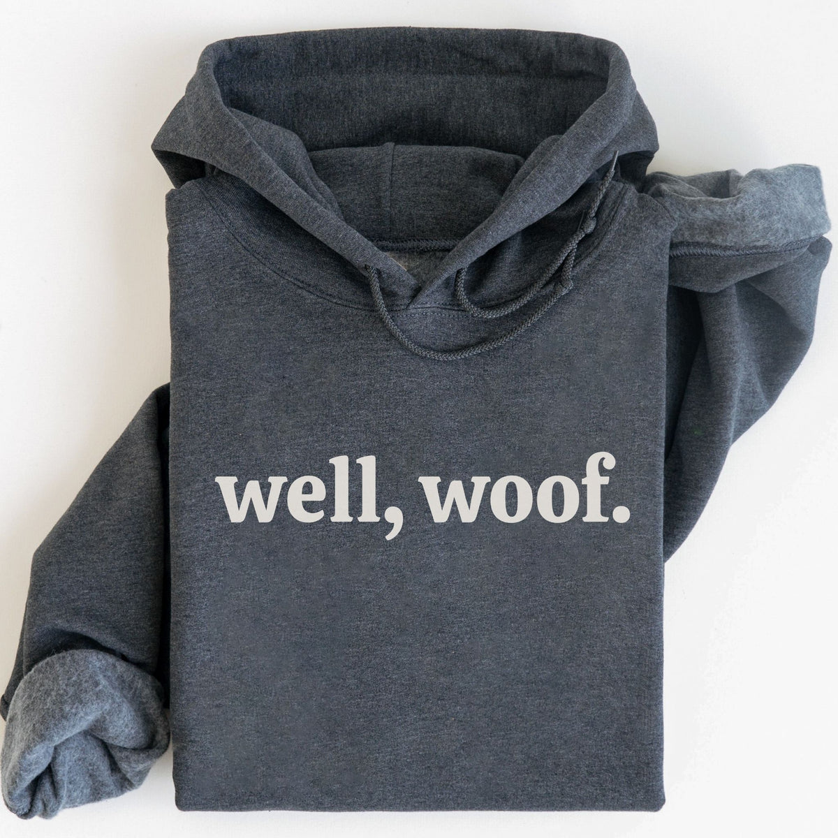 Well, Woof Hoodie
