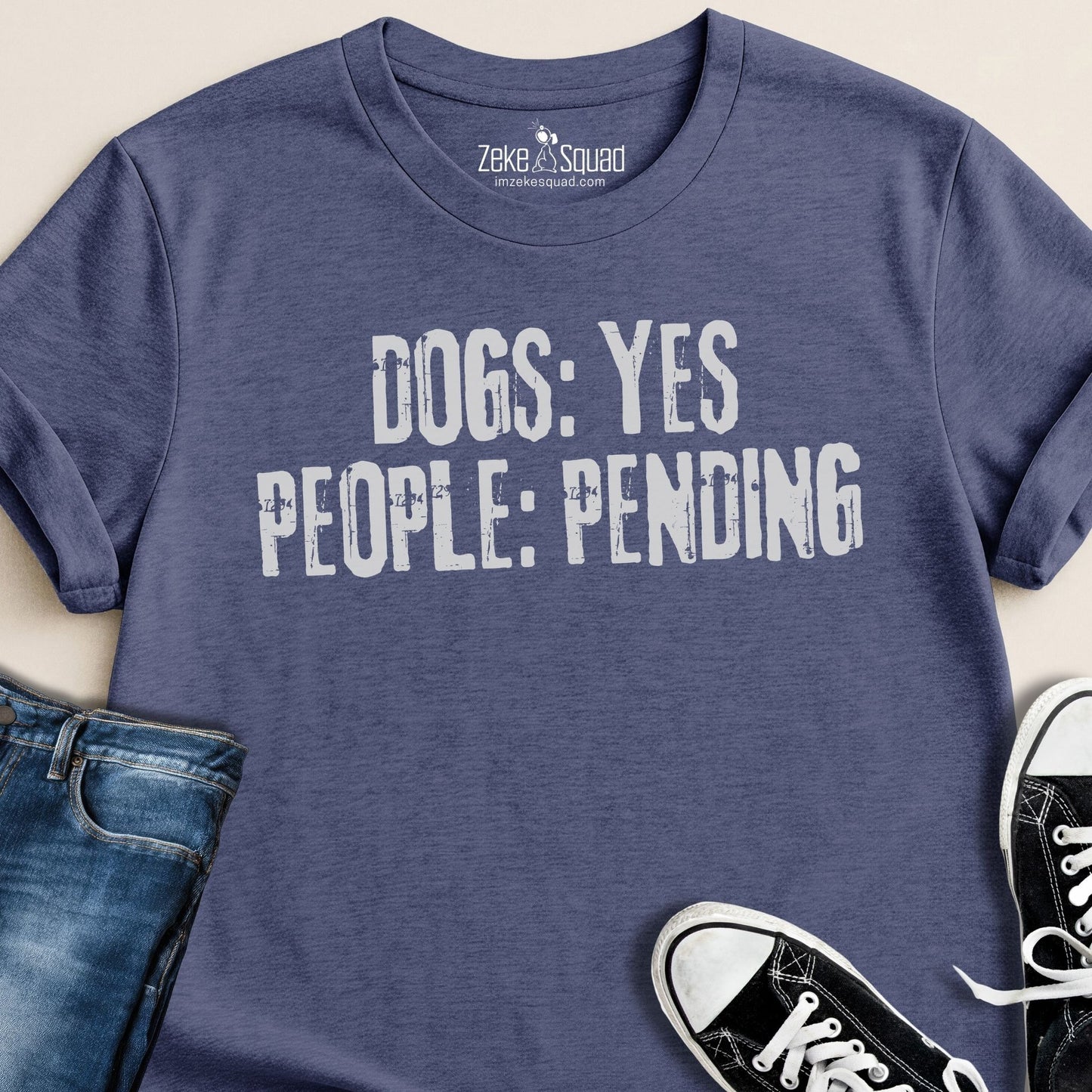 Dogs: Yes People: Pending T-shirt - Zeke Squad