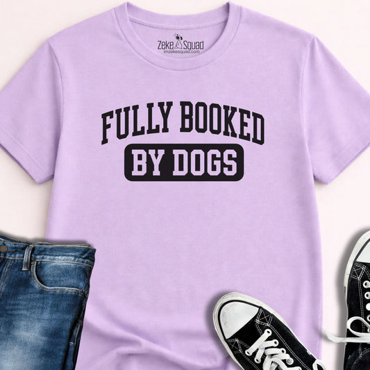 Fully Booked by Dogs T-shirt