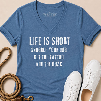 Life is Short. Snuggle Your Dog Women's V-neck - Zeke Squad