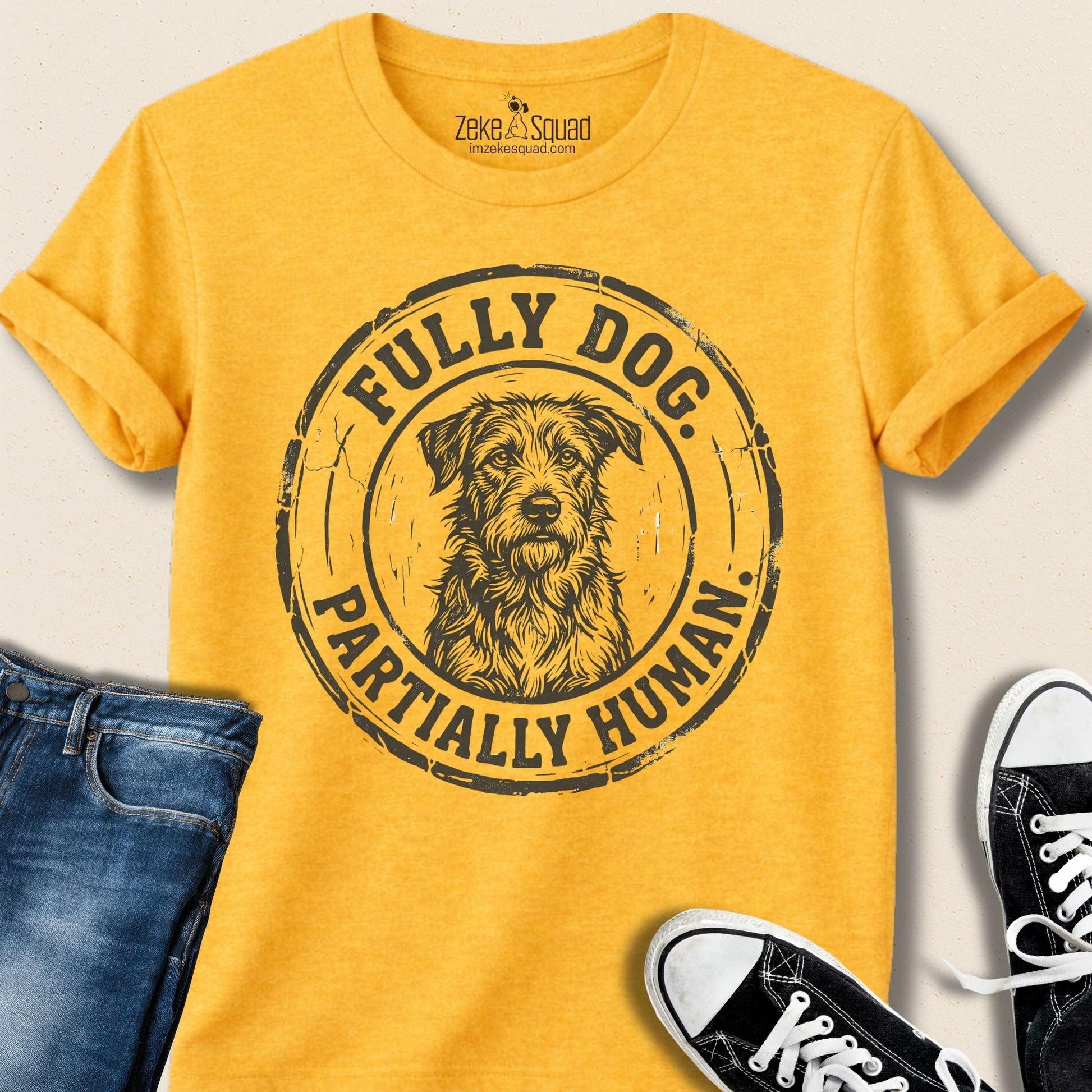 Fully Dog. Partially Human. T-shirt - Zeke Squad