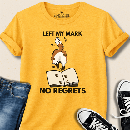 Left My Mark. No Regrets. T-shirt - Zeke Squad