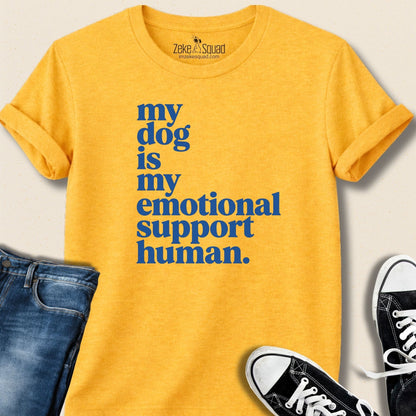 My Dog is My Emotional...T-shirt - Zeke Squad