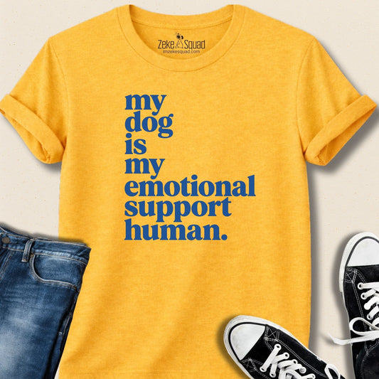 My Dog is My Emotional...T-shirt - Zeke Squad