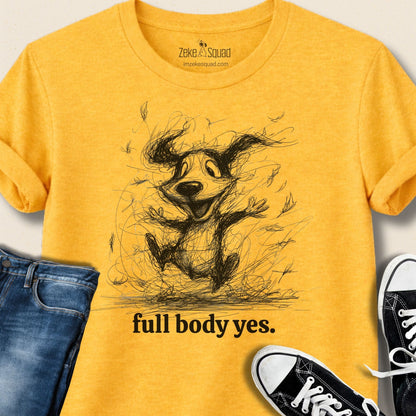 Full Body Yes T-shirt - Zeke Squad