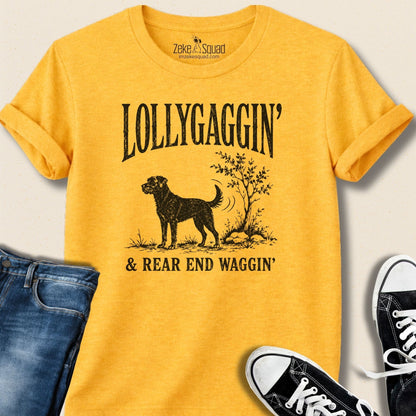 Lollygaggin' & Rear End Waggin' T-shirt - Zeke Squad