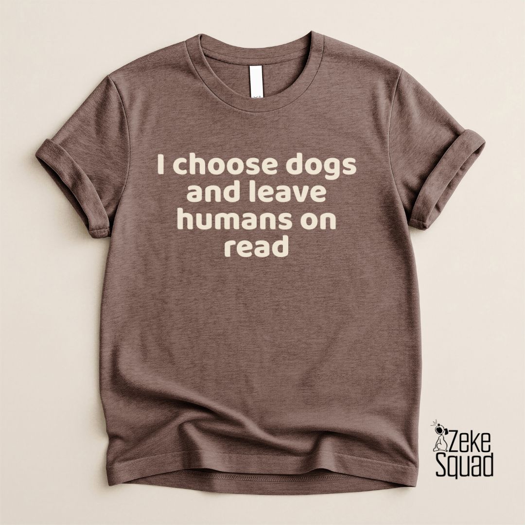 I Choose Dogs T-Shirt | Funny Dog Lover Shirt for Introverts - Zeke Squad