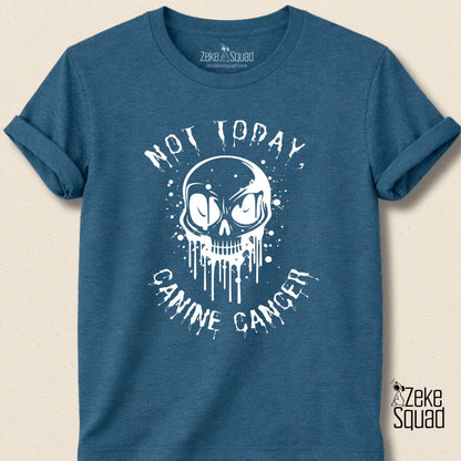 Not Today Canine Cancer Awareness T-shirt - Zeke Squad