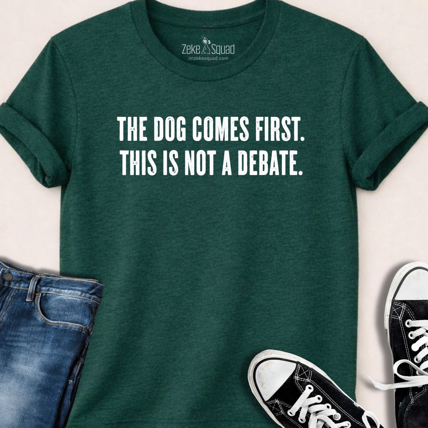 The Dog Comes First. T-shirt - Zeke Squad