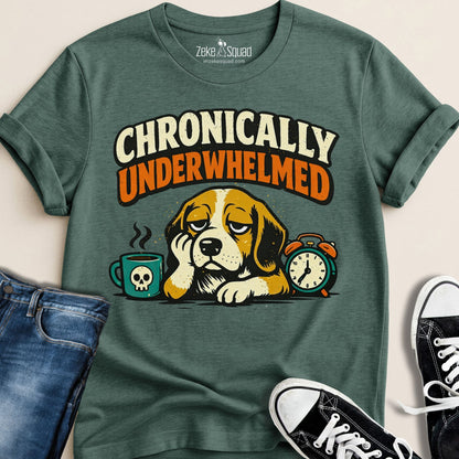 Chronically Underwhelmed Dog T-shirt – For People Who Feel Too Much - Zeke Squad