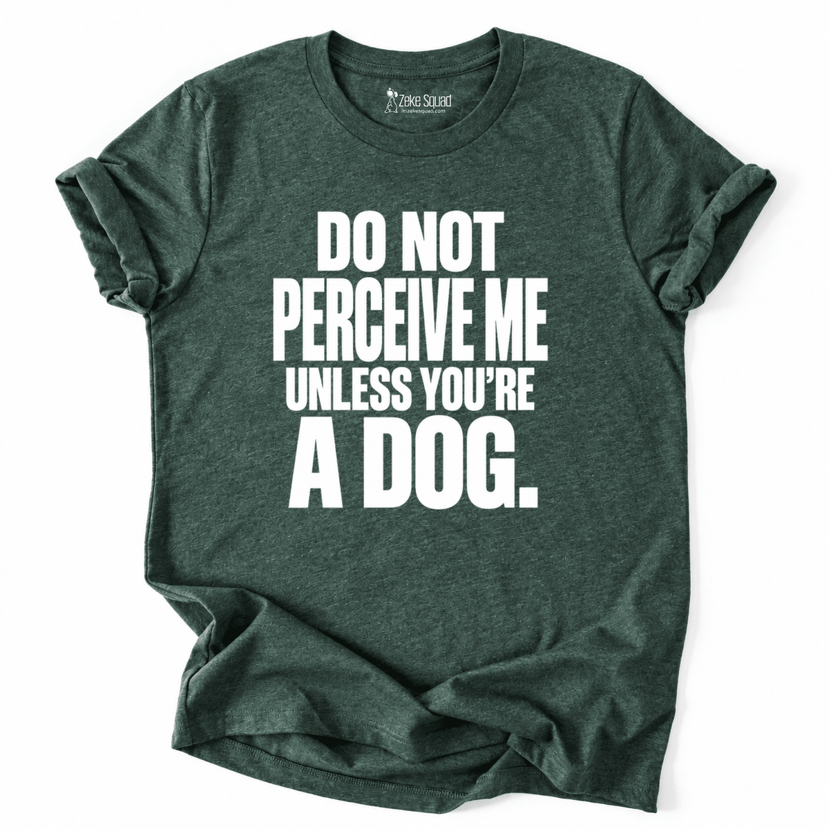 Perceive Me T-shirt - Zeke Squad